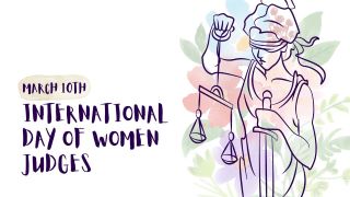 International Women Judges Day  : 10 March